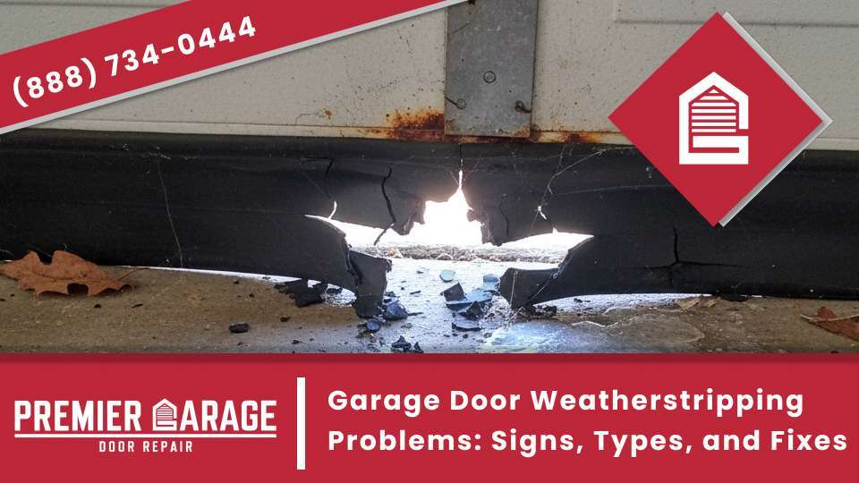 Garage Door Weatherstripping Problems_ Signs, Types, and Fixes